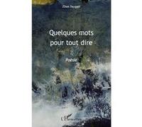 Quelques mots pour tout dire Poésie - Zhan Jacquet - L'harmattan - broché - Poésie