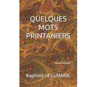QUELQUES MOTS PRINTANIERS
