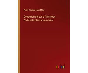 Quelques mots sur la fracture de l'extrémité inférieure du radius