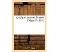 Quelques mots sur le trésor d'Alger Collectif (Auteur)