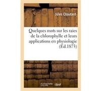 Quelques mots sur les raies de la chlorophylle et leurs applications en physiologie, en toxicologie