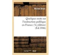 Quelques mots sur l'instruction publique en France (5e édition) (Éd.1886)