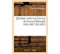 Quelques notes sur l'oeuvre de Fernand Khnopff, 1881-1887 - Emile Verhaeren - Hachette Bnf - broché - Livre