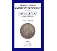 Quelques notions d'histoire et de droit à propos des millions des D'Orléans