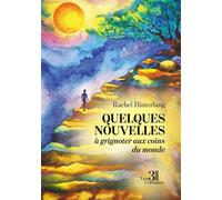 Quelques nouvelles à grignoter aux coins du monde - Rachel Hinterlang - Trois Colonnes - broché - Nouvelles