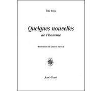Quelques nouvelles de l'homme Eric Faye (Auteur), Laurent Dierick (Illustration)