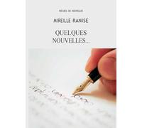 Quelques nouvelles...: Recueil de nouvelles