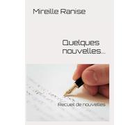 Quelques nouvelles...: Recueil de nouvelles