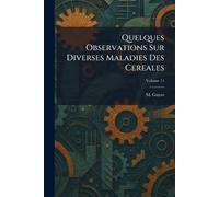 Quelques Observations Sur Diverses Maladies Des Cereales