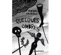 Quelques ombres - charras pierre - Le Dilettante - broché - Roman