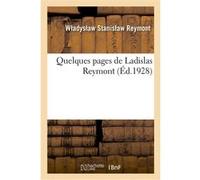 Quelques pages de Ladislas Reymont W adys aw Stanis aw Reymont (Auteur)