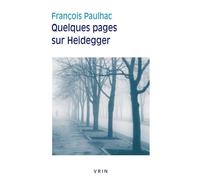 Quelques pages sur Heidegger - François Paulhac - Vrin - Poche - Etude