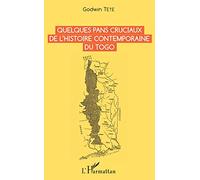 Quelques pans cruciaux de l'histoire contemporaine du Togo – L'Harmattan