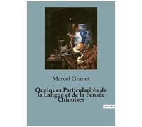 Quelques Particularités De La Langue Et De La Pensée Chinoises
