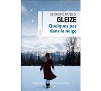 Quelques pas dans la neige Georges Patrick Gleize (Auteur)