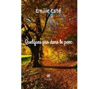 Quelques pas dans le parc - emilie sutter - Le Lys Bleu - broché - Récit