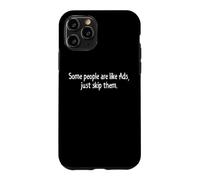 Quelques Personnes sont comme des publicités Just Skip Them Coque pour iPhone 11 Pro