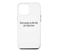 Quelques Personnes sont comme des publicités Just Skip Them Coque pour iPhone 12 Pro Max