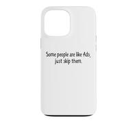 Quelques Personnes sont comme des publicités Just Skip Them Coque pour iPhone 13 Pro Max