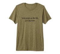 Quelques Personnes sont comme des publicités Just Skip Them T-Shirt Haut de Gamme