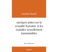 Quelques pistes sur la sexualité humaine et les maladies sexuellement transmissibles