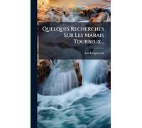 Quelques Recherches Sur Les Marais Tourbeux...