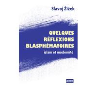 Quelques réflexions blasphématoires: Islam et modernité