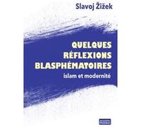 Quelques réflexions blasphématoires: Islam et modernité