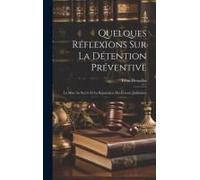Quelques Réflexions Sur La Détention Préventive
