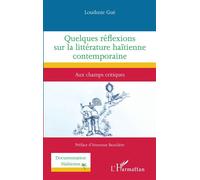 Quelques réflexions sur la littérature haïtienne contemporaine Aux champs critiques - Loudmie Gué - L'harmattan - broché - Essai