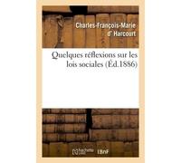 Quelques réflexions sur les lois sociales - Charles-François-Marie Harcourt - Hachette Bnf - broché - Livre