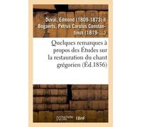 Quelques Remarques À Propos Des Études Sur La Restauration Du Chant Grégorien