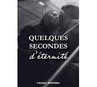 Quelques secondes d'éternité
