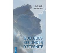 Quelques secondes d'éternité - Jean-Luc Malbrunot - City - Poche - Roman
