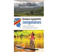 Quelques singularités congolaises Enjeux, compromis et reconfiguration sociale - Sylvain Shomba Kinyamba - L'harmattan - broché - Etude