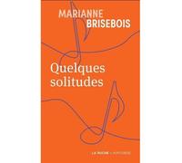 Quelques solitudes (poche) - BRISEBOIS MARIANNE - Hurtubise Hmh - broché - Roman