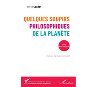 Quelques soupirs philosophiques de la planète Essai éco-logique - Hervé Cochet - L'harmattan - broché - Essai