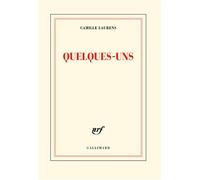 Quelques-uns - Camille Laurens - Gallimard - broché - Roman
