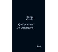 Philippe Claudel – Quelques uns des cent regrets – Roman – Broché