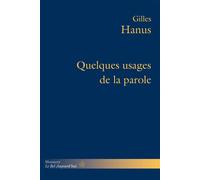 Quelques usages de la parole - Gilles Hanus - Hermann - broché - Essai