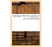 Quelques Vérités En Prose Et En Vers
