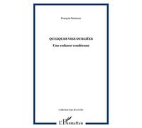 François Sauteron – Quelques vies oubliées – Une enfance vendéenne – Roman – Broché