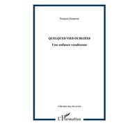 François Sauteron – Quelques vies oubliées – Une enfance vendéenne – Roman – Broché