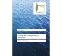 Quelques voyageurs en partance Drame burlesque - Hervé Lièvre - Muse Editions - broché - Roman