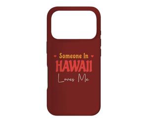 Quelqu'un à Hawaï m'aime, Amérique, États-Unis Coque pour iPhone 17 Pro