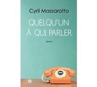 Quelqu'un à qui parler Cyril Massarotto (Auteur)