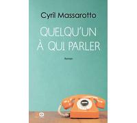 Cyril Massarotto – Quelqu'un à qui parler