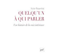 Quelqu'un à qui parler: Une histoire de la voix intérieure