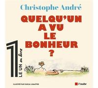 Quelqu'un a vu le bonheur ? - Christophe André - L'aube Eds De - broché - Essai