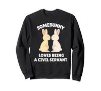 Quelqu'un Aime être fonctionnaire, Joli Travail de Lapin de Pâques Sweatshirt